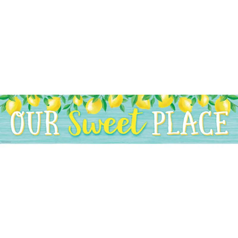 Teacher Created Lemon Zest "Our Sweet Place" Banner (TCR8492)